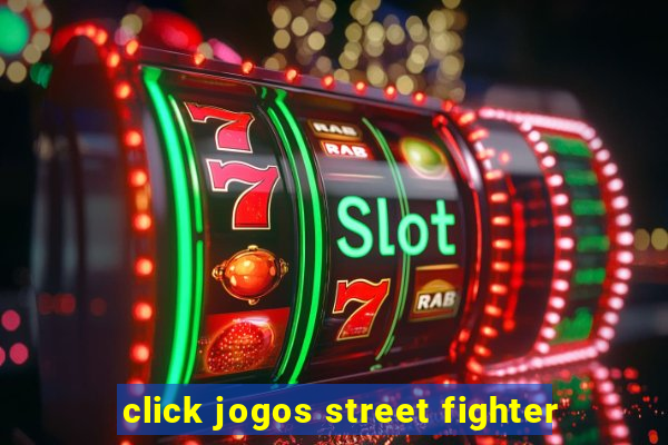 click jogos street fighter